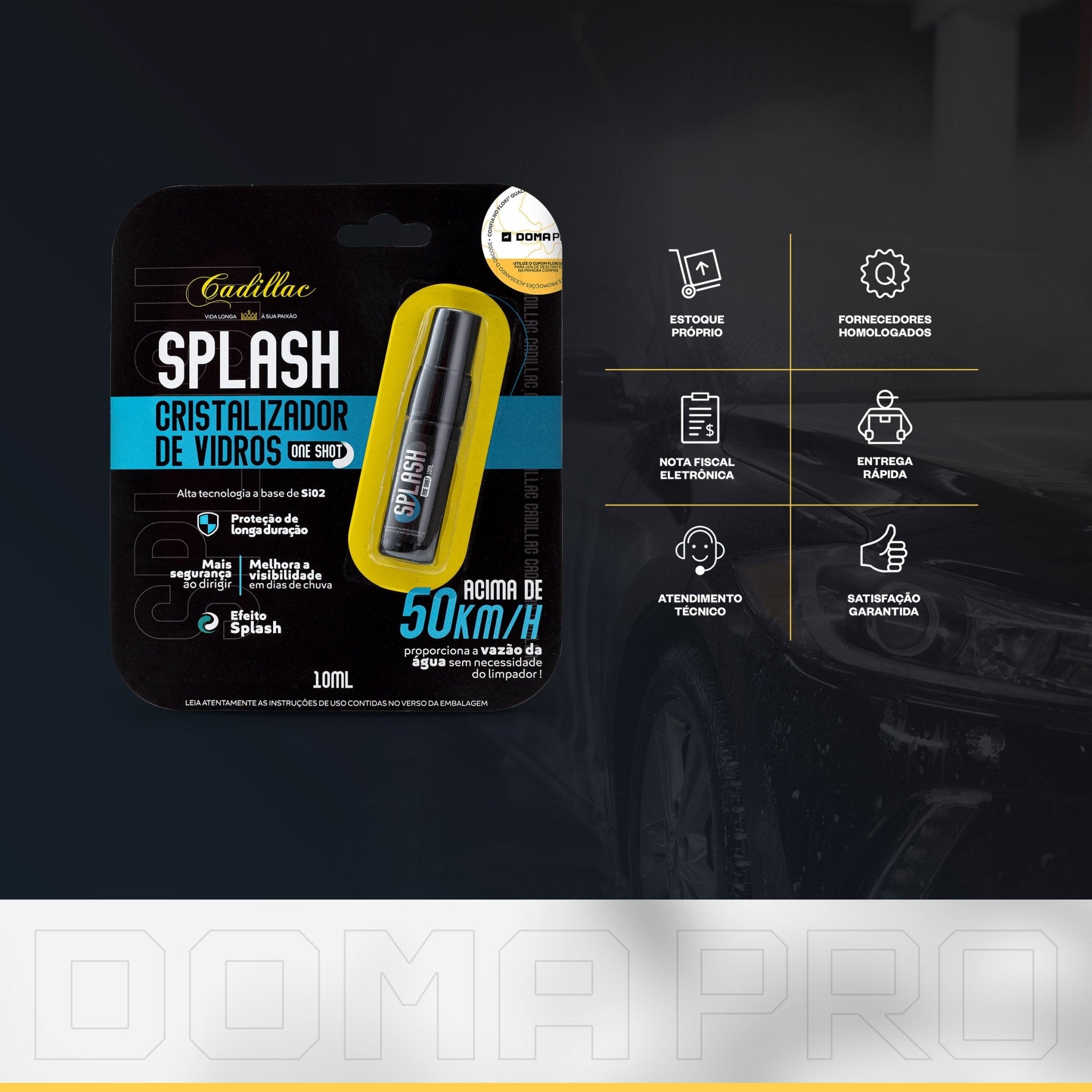 Splash Cadillac Cristalizador De Vidros Repele Água 10ml - DOMA